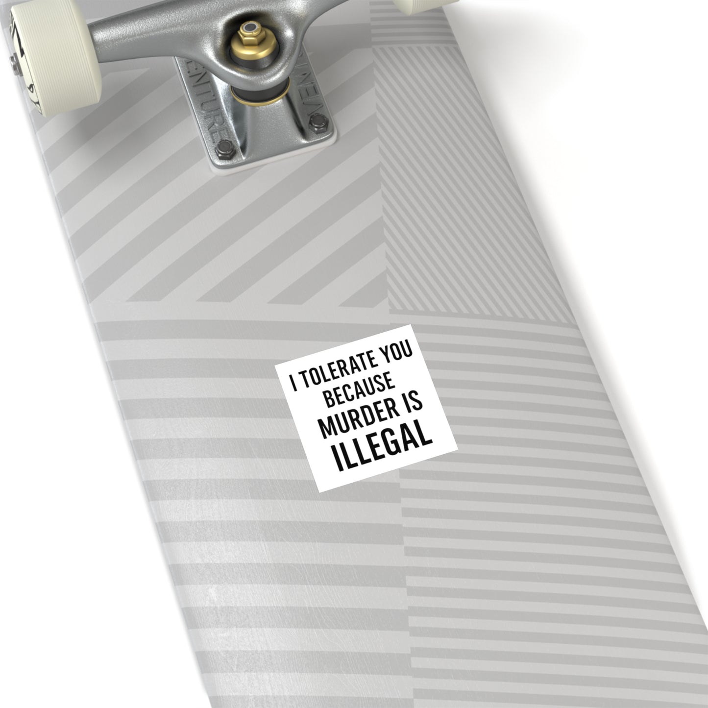 BMB Stickers - "I Tolerate You Because Murder Is Illegal"