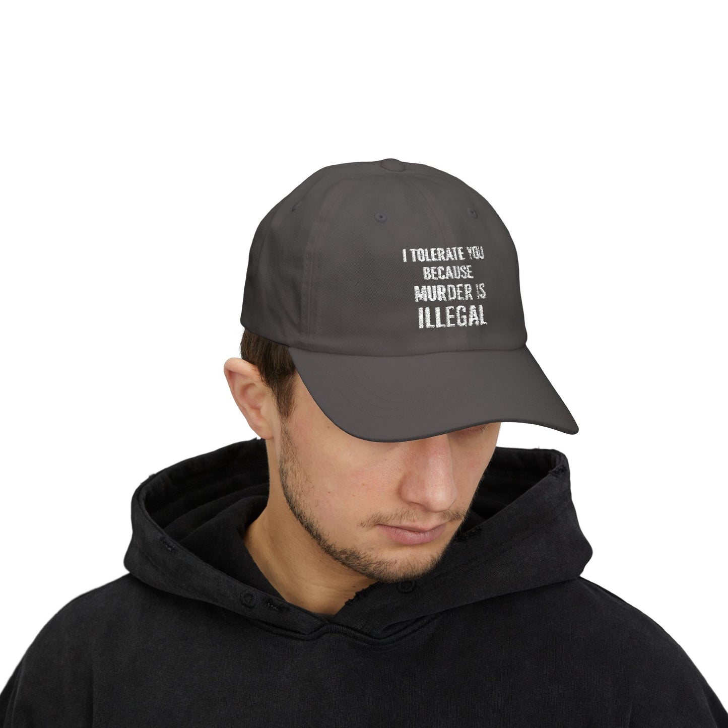 BMB Cap - "I Tolerate You Because Murder Is Illegal"