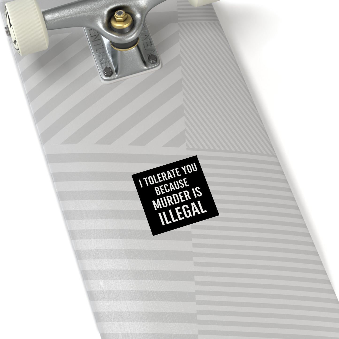 BMB Stickers - "I Tolerate You Because Murder Is Illegal"