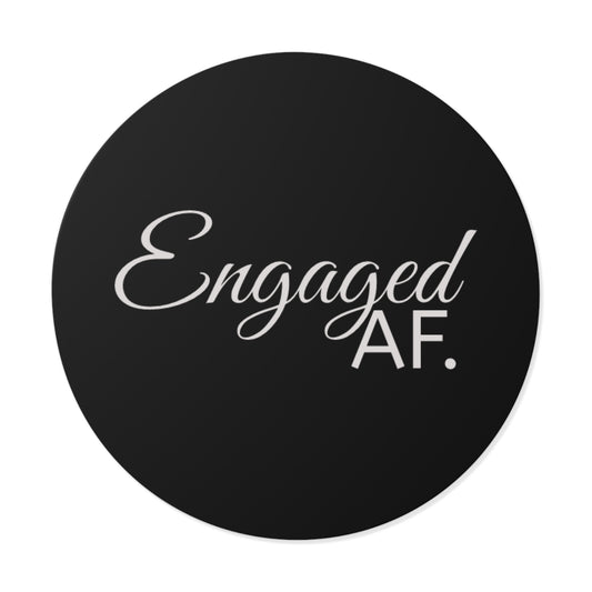 Engaged AF Round Vinyl Stickers – Perfect Wedding & Engagement Party Decor
