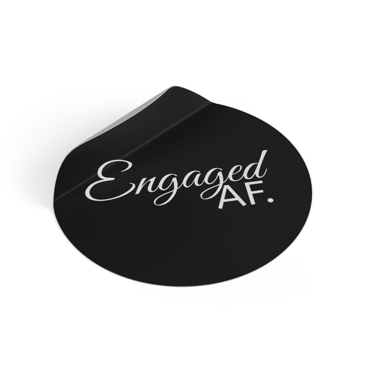 Engaged AF Round Vinyl Stickers – Perfect Wedding & Engagement Party Decor