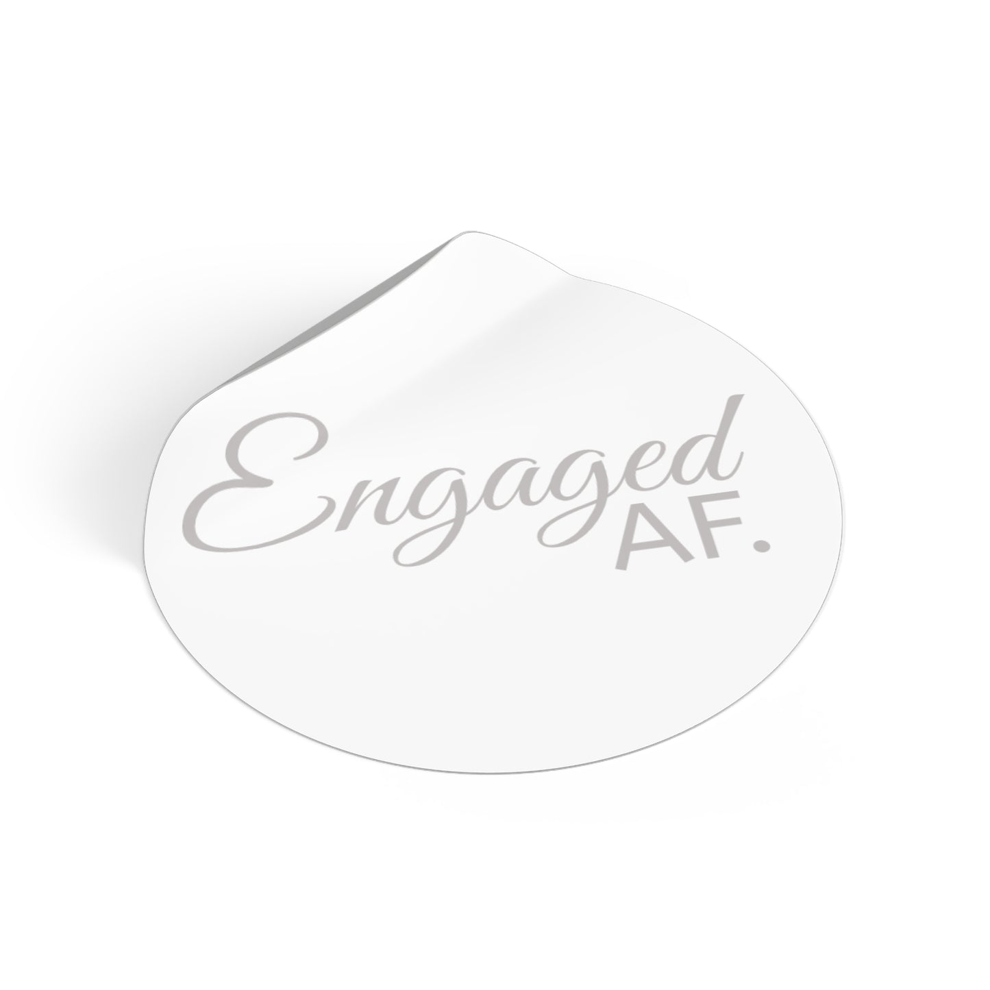 Engaged AF Round Vinyl Stickers - Perfect for Wedding Celebrations & Engagement Parties
