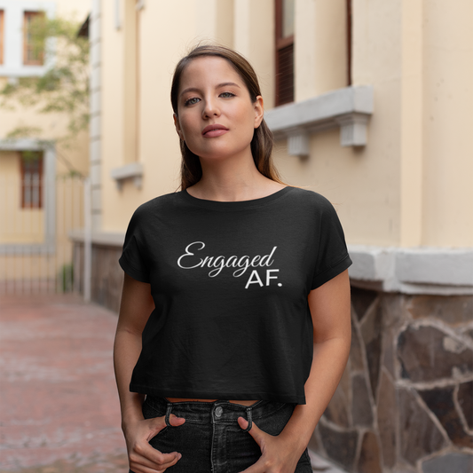 Engaged AF Women's Cropped T-Shirt | Casual Fun for Celebrations